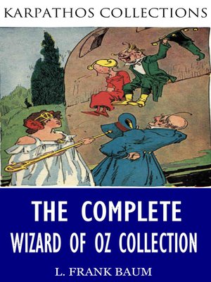 cover image of The Complete Wizard of Oz Collection (Illustrated)